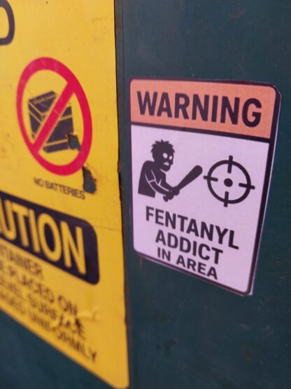 WARNING: Fentanyl Addict - Image 2